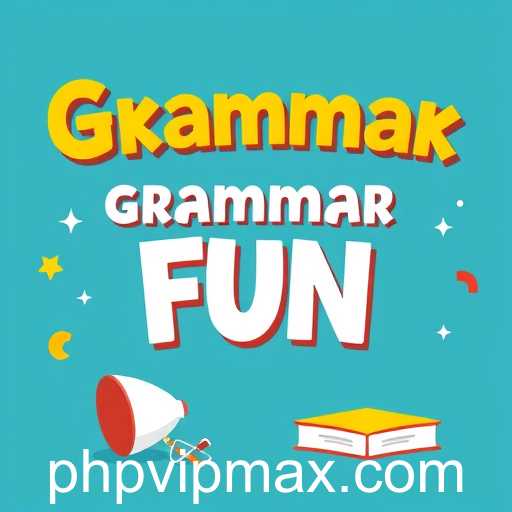 Exploring the 'Grammar Fun' Category on PHPVIP: A Digital Playground for Language Enthusiasts